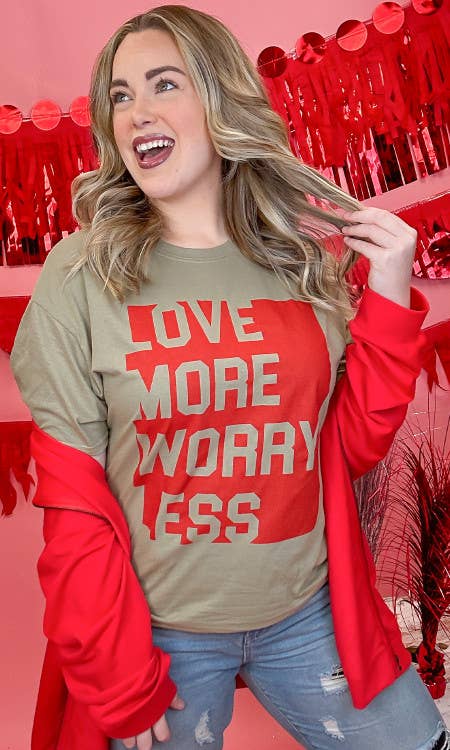 Love More Worry Less Graphic T