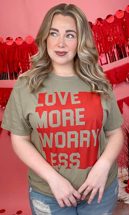 Love More Worry Less Graphic T